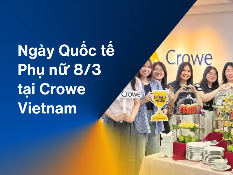 Chào mừng Ngày Quốc tế Phụ nữ 8/3 tại Crowe Vietnam.