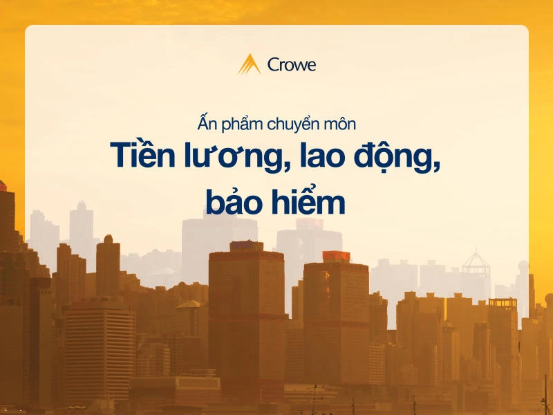 Ấn phẩm tiền lương, lao động, bảo hiểm - Crowe Vietnam